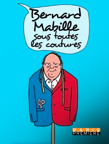 Paris Première - Bernard Mabille sous toutes les coutures - 13/11/2023 à 22h56