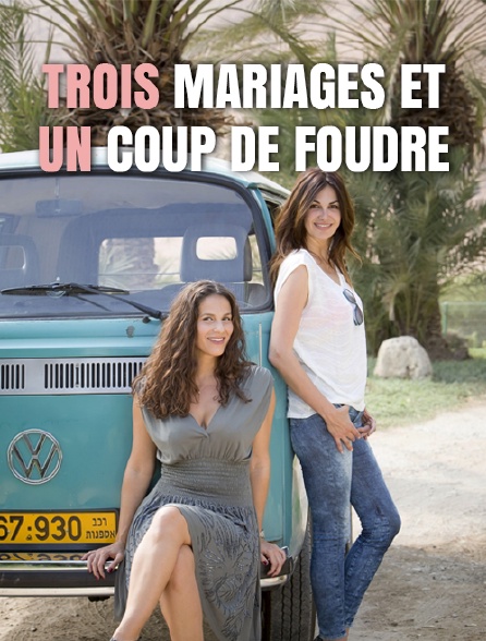 Trois mariages et un coup de foudre