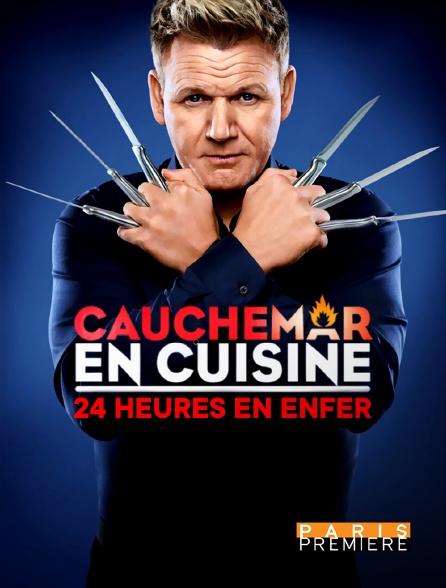 Paris Première - Cauchemar en cuisine : 24h en enfer - 07/05/2023 à 19h23