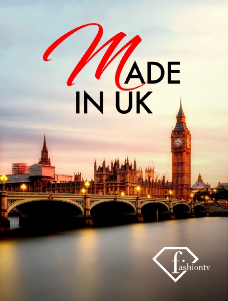 Fashion TV - Made in UK - 13/09/2024 à 19h30