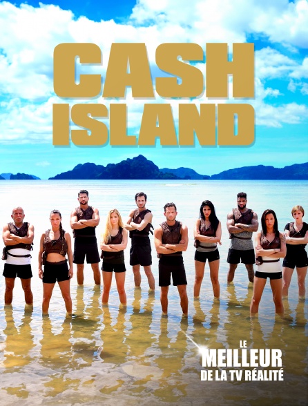 Le meilleur de la tv réalité - Cash Island