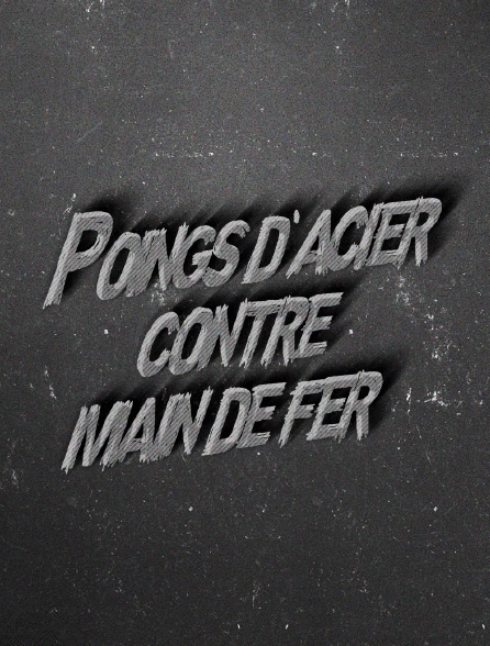 Poings d'acier contre main de fer