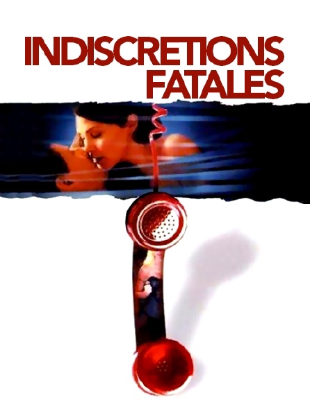 Indiscrétions fatales