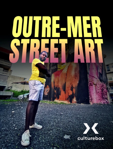 Culturebox - Outre-mer Street Art - 25/07/2024 à 21h53