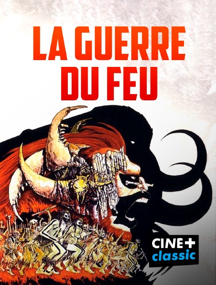 CINE+ Classic - La guerre du feu