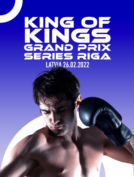 Fightbox King Of Kings Heroes Series Riga, Latvia 26.02.2022 - 27/05/2023 à 05h10