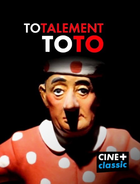 CINE+ Classic - Totalement Toto