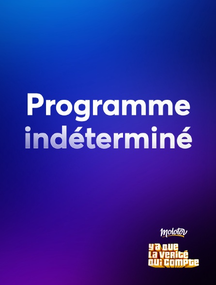 Molotov Channels Y'a que la vérité qui compte - Programme indéterminé