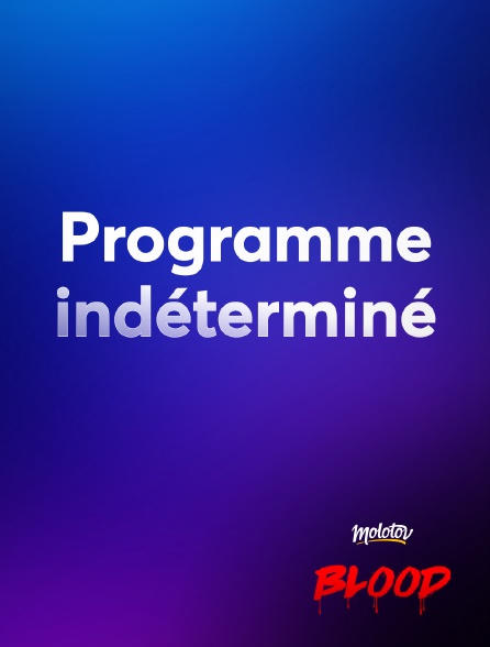 Molotov Channels BLOOD - Programme indéterminé