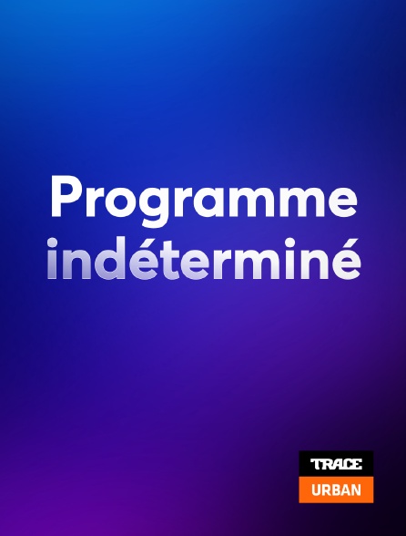 Trace Urban - Programme indéterminé