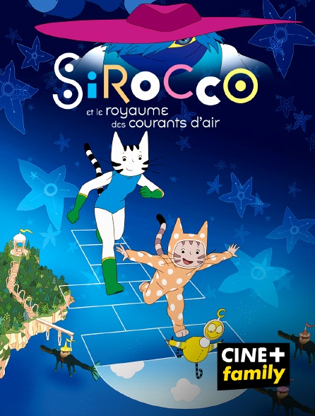 CINE+ Family - Sirocco et le royaume des courants d'air