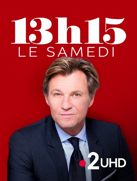 France 2 UHD - 13H15, le samedi...