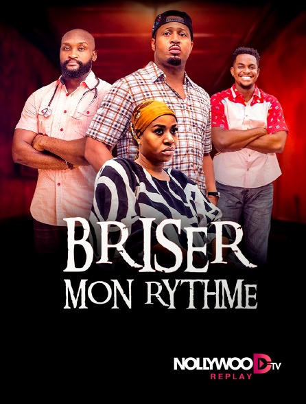 Nollywood Replay - Briser mon rythme