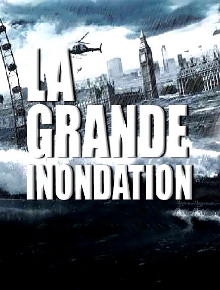 LA GRANDE INONDATION