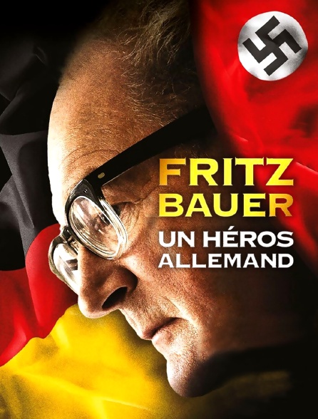 Fritz Bauer, un héros allemand