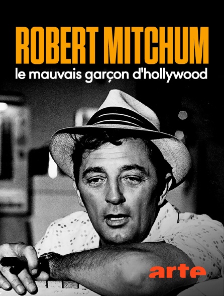 Arte - Robert Mitchum, le mauvais garçon d'Hollywood