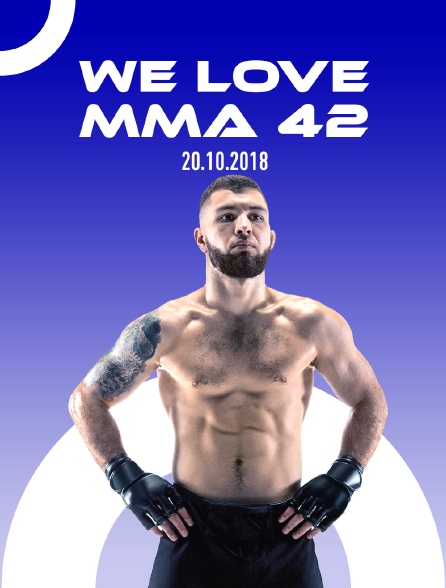 We Love MMA 42, 20.10.2018 - 11/05/2024 à 23h05