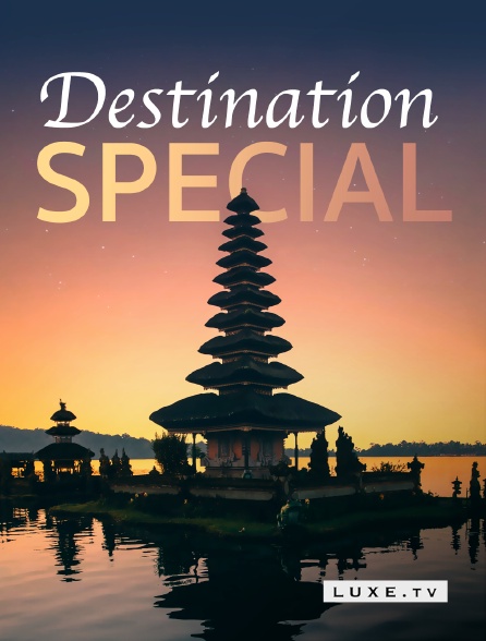 Luxe TV - Destination Special