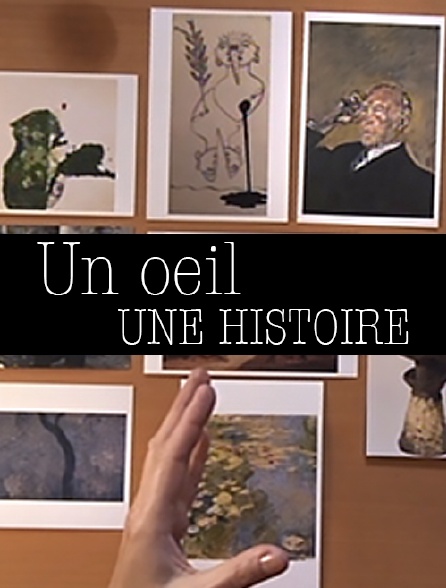 Un oeil, une histoire