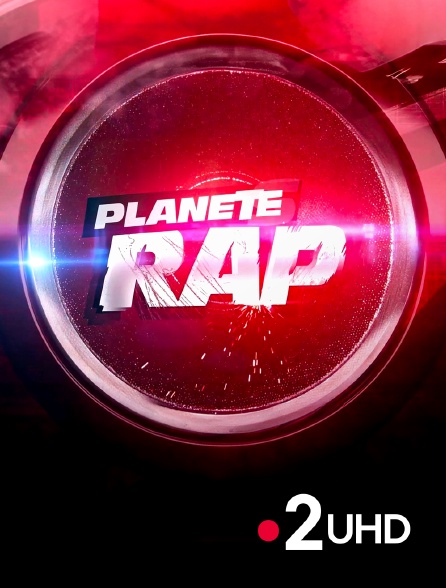 France 2 UHD - Planète Rap