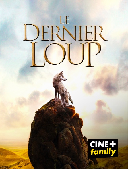 CINE+ Family - Le dernier loup