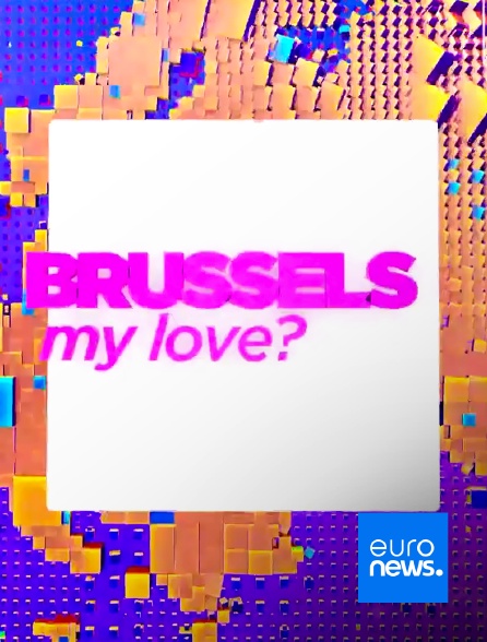 Euronews - Brussels, My Love ? - 21/09/2024 à 04h05