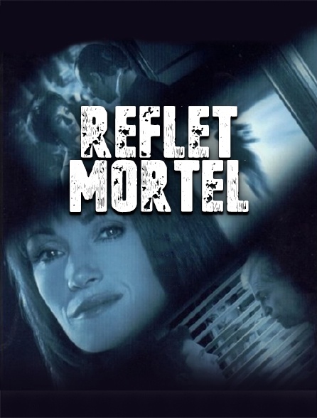 Reflet mortel