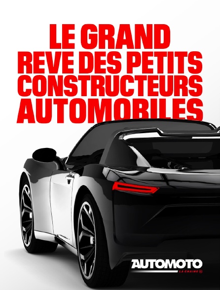 Automoto - Le grand rêve des petits constructeurs automobiles