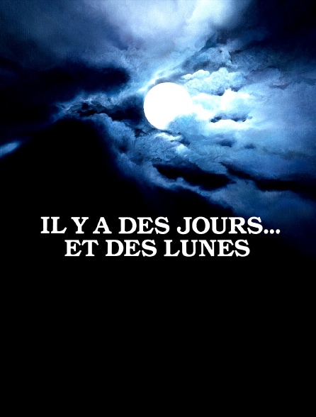 Il y a des jours... et des lunes