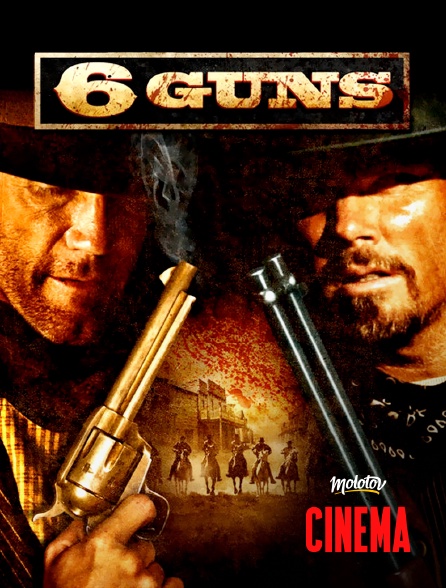 Molotov Channels Cinéma - 6 Guns