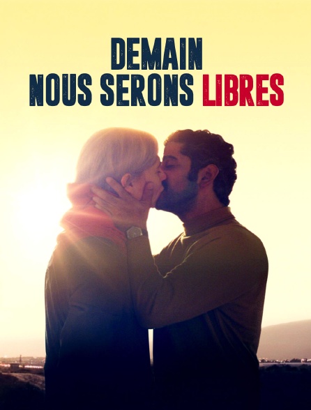 Demain nous serons libres