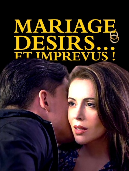 Mariage, désirs... et imprévus !