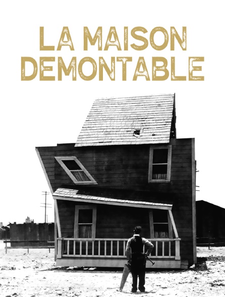 La maison démontable