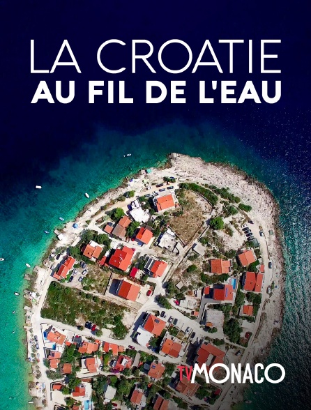 TV Monaco - Les rivières de Croatie