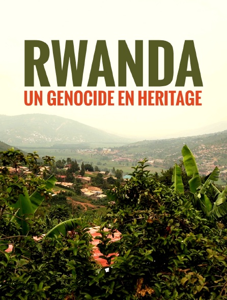 Rwanda, un génocide en héritage