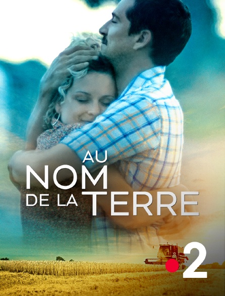 France 2 - Au nom de la terre