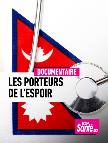 Top Santé TV - Les porteurs de l'espoir de l'Himalaya - 14/09/2024 à 11h08