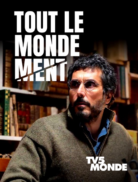 TV5MONDE - Tout le monde ment