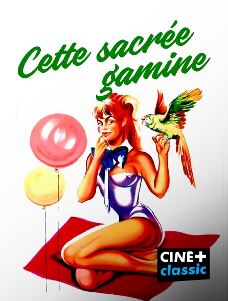 CINE+ Classic - Cette sacrée gamine