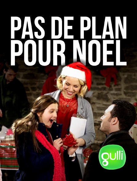 Gulli - Pas de plan pour Noël