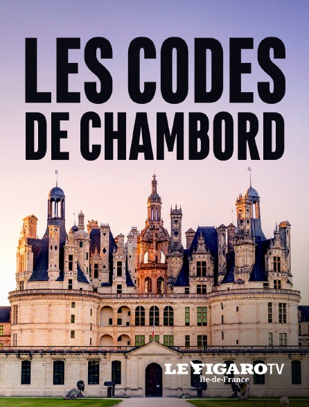 Le Figaro TV Île-de-France - Les codes de Chambord