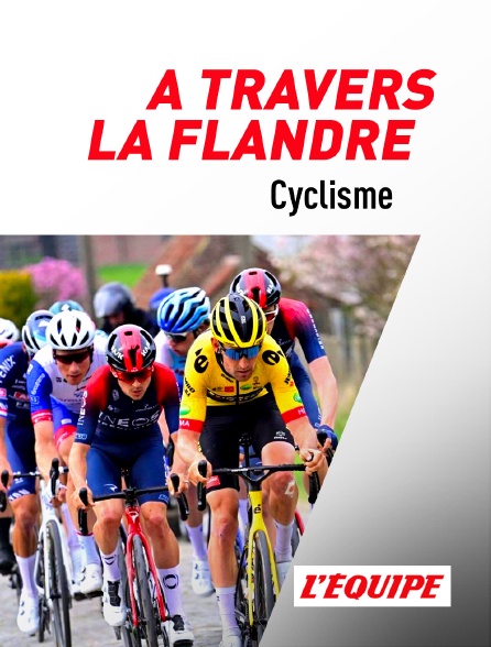 L'Equipe - Cyclisme : A travers la Flandre - 29/03/2023 à 14h10