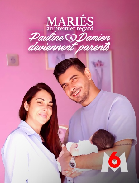 M6 - Mariés au premier regard, Pauline et Damien deviennent parents - 05/07/2023 à 04h36