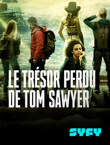 SYFY - Le trésor perdu de Tom Sawyer