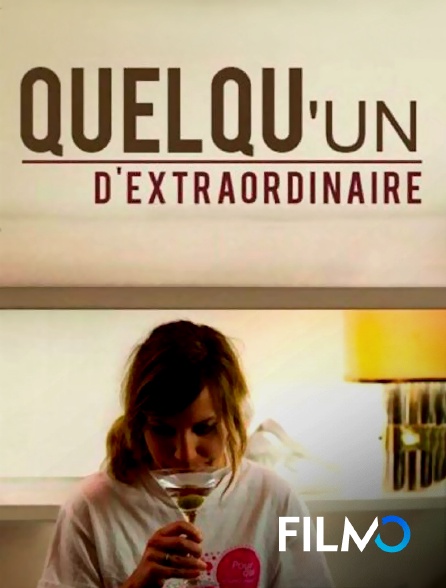 FilmoTV - Quelqu'un d'extraordinaire