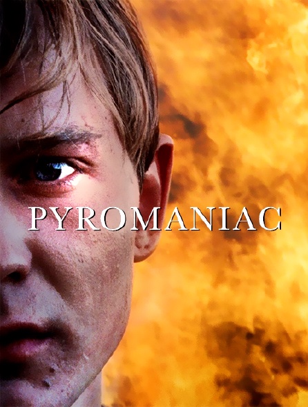 Pyromaniac