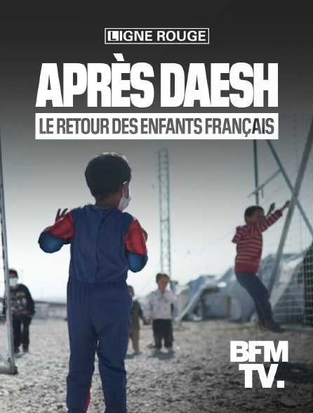 BFMTV - Après Daech, l'impossible retour des enfants français?