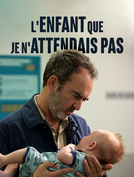 L'enfant que je n'attendais pas