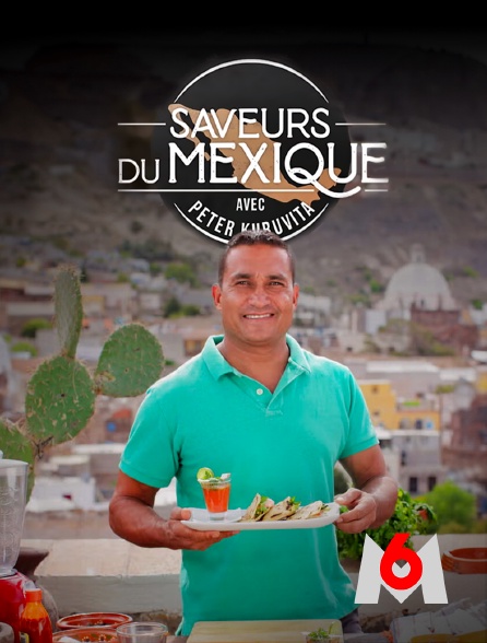 M6 - Saveurs du Mexique avec Peter Kuruvita