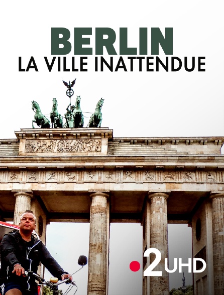 France 2 UHD - Berlin, la ville inattendue